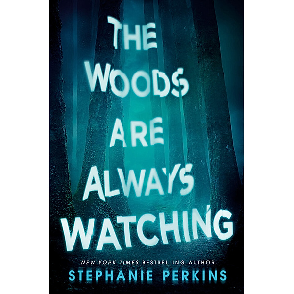 The Woods Are Always Watching, Stephanie Perkins