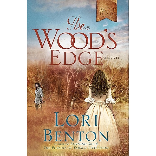 The Wood's Edge / The Pathfinders Bd.1, Lori Benton