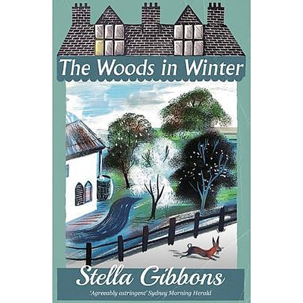 The Woods in Winter / Dean Street Press, Stella Gibbons