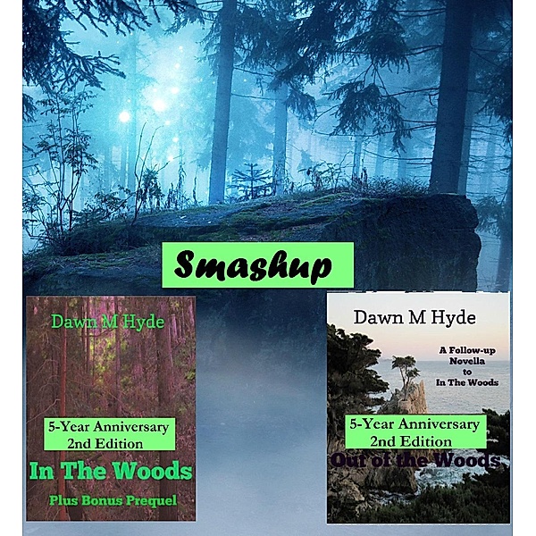 The Woods Smashup  2nd Edition / The Woods, Dawn M Hyde