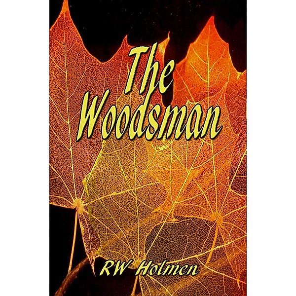 The Woodsman, RW Holmen