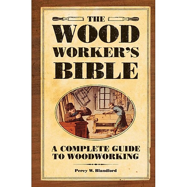 The Woodworker's Bible, Percy Blandford