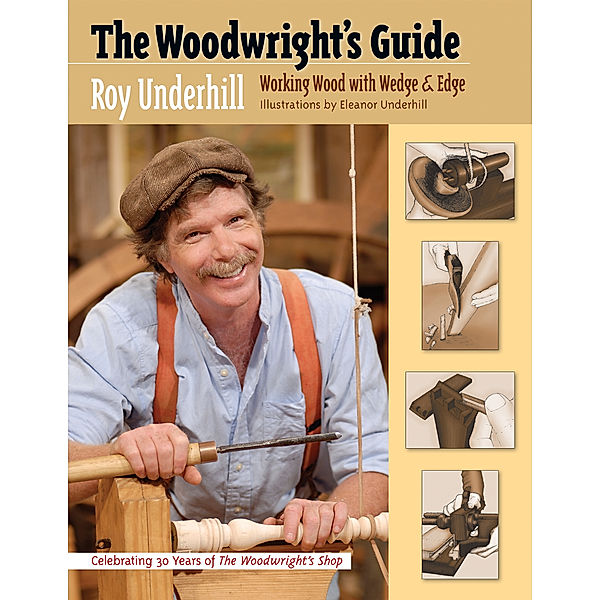 The Woodwright’s Guide, Roy Underhill