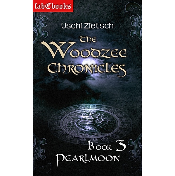 The Woodzee Chronicles: Book 3 - Pearlmoon / Woodzee Chronicles Bd.3, Uschi Zietsch