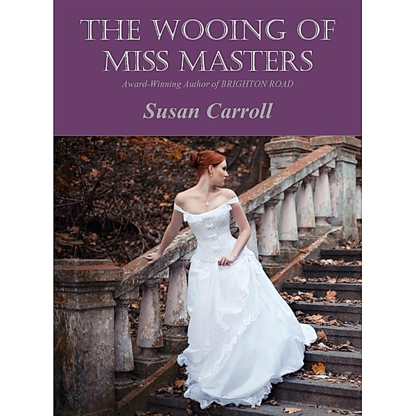 The Wooing of Miss Masters, Susan Carroll