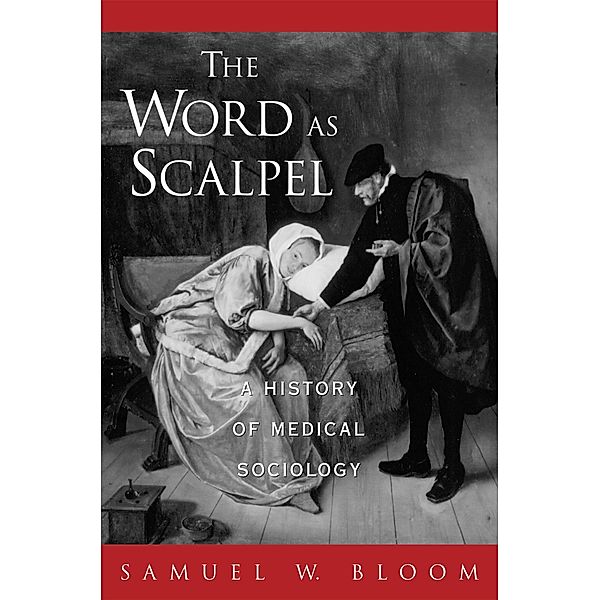 The Word As Scalpel, Samuel W. Bloom
