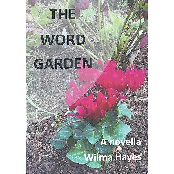 The Word Garden (The Welsh Marches, #4) / The Welsh Marches, Wilma Hayes