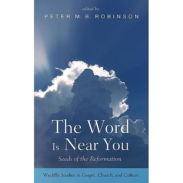 The Word Is Near You / Wycliffe Studies in Gospel, Church, and Culture