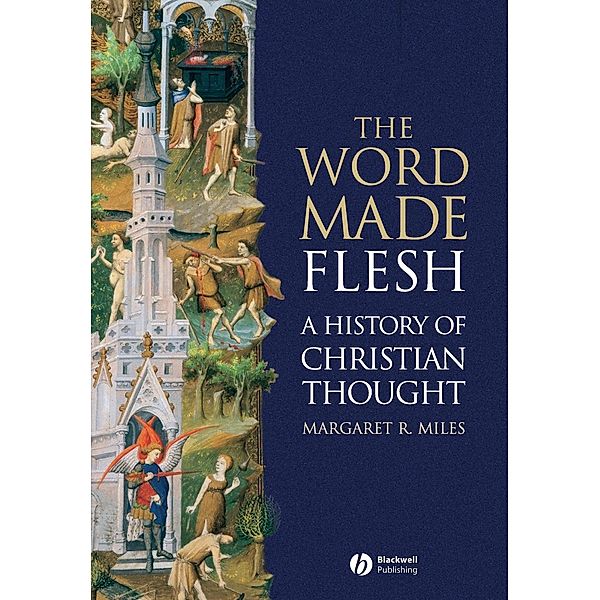 The Word Made Flesh, Margaret R. Miles