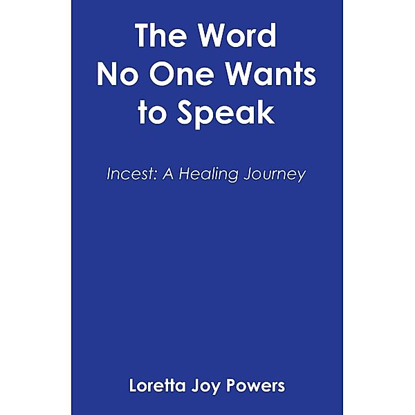 The Word No One Wants to Speak, Loretta Joy Powers