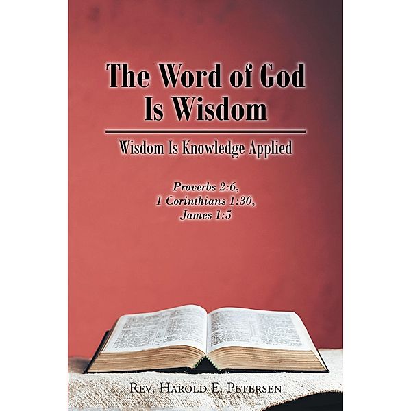 The Word of God Is Wisdom, Rev. Harold E. Petersen
