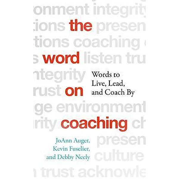 The Word on Coaching, Debby Neely, Joann Auger, Kevin Fuselier