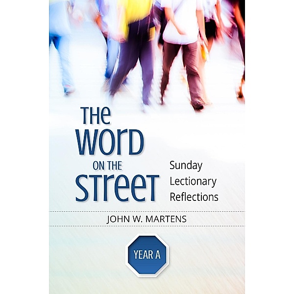 The Word on the Street, Year A, John W. Martens