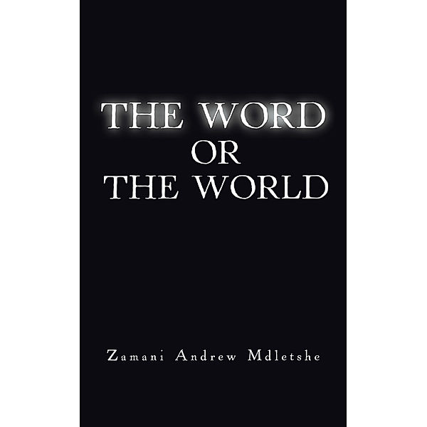 The Word or the World, Zamani Andrew Mdletshe