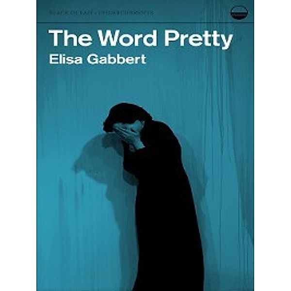 The Word Pretty, Elisa Gabbert