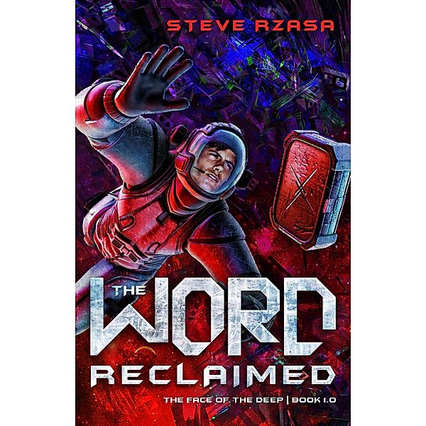 The Word Reclaimed (The Face of the Deep, #1) / The Face of the Deep, Steve Rzasa