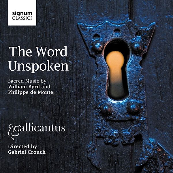 The Word Unspoken-Chorwerke, Crouch, Gallicantus