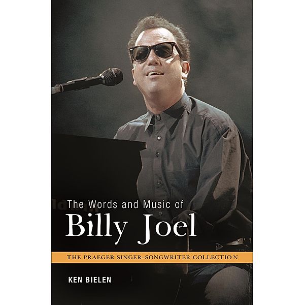 The Words and Music of Billy Joel, Ken Bielen