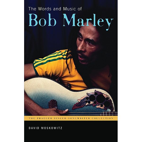 The Words and Music of Bob Marley, David V. Moskowitz