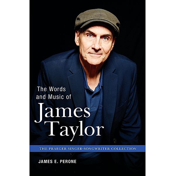 The Words and Music of James Taylor, James E. Perone