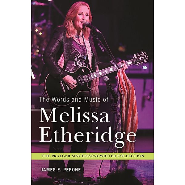 The Words and Music of Melissa Etheridge, James E. Perone