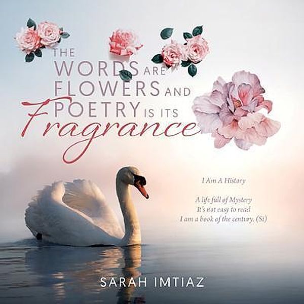 The Words are Flowers and Poetry is its Fragrance / BookTrail Publishing, Sarah Imtiaz