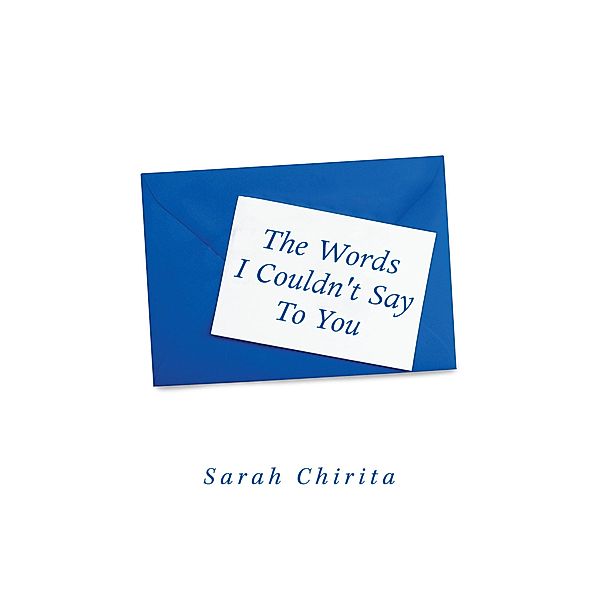 The Words I Couldn't Say to You, Sarah Chirita