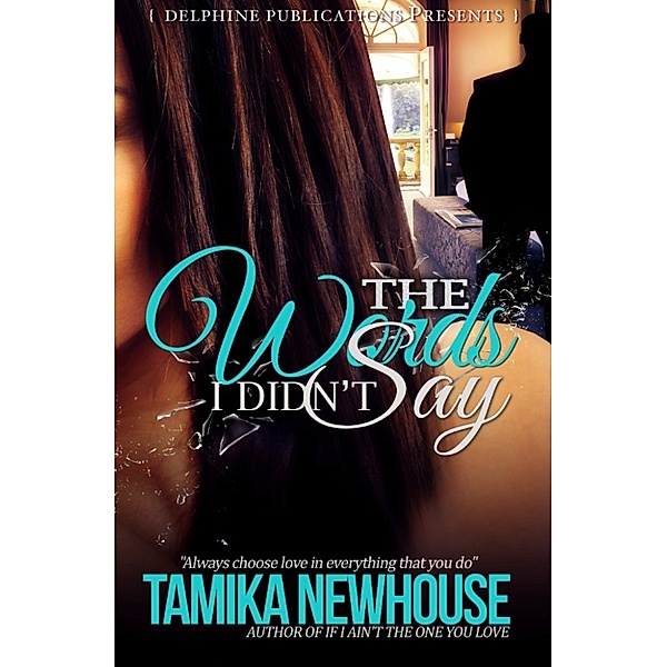 The Words I Didn't Say (Chapter 1 &2), Tamika Newhouse