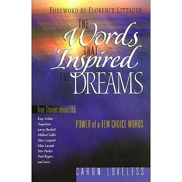 The Words that Inspired the Dreams, Caron Chandler Loveless