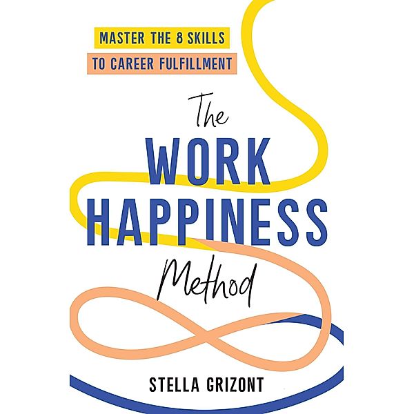 The Work Happiness Method, Stella Grizont