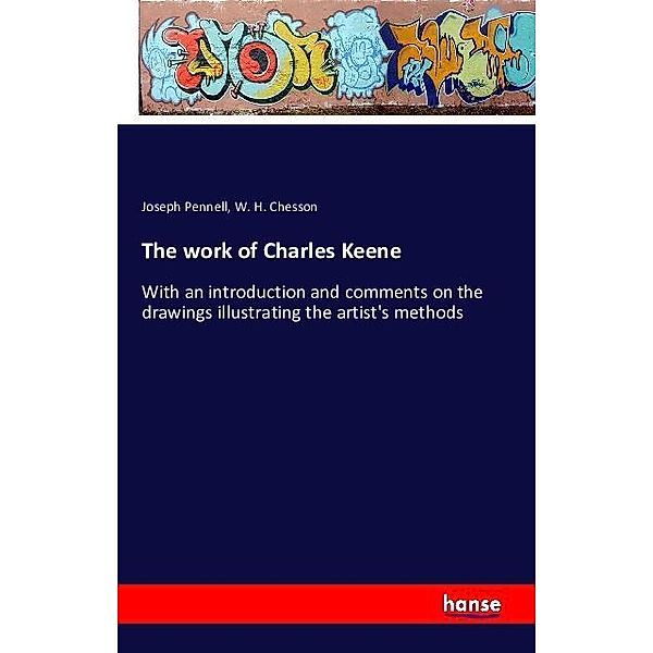 The work of Charles Keene, Joseph Pennell, W. H. Chesson