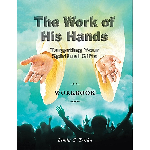 The Work of His Hands, Linda C. Triska