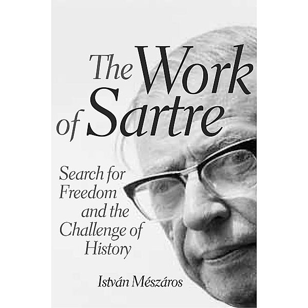 The Work of Sartre, István Mészáros