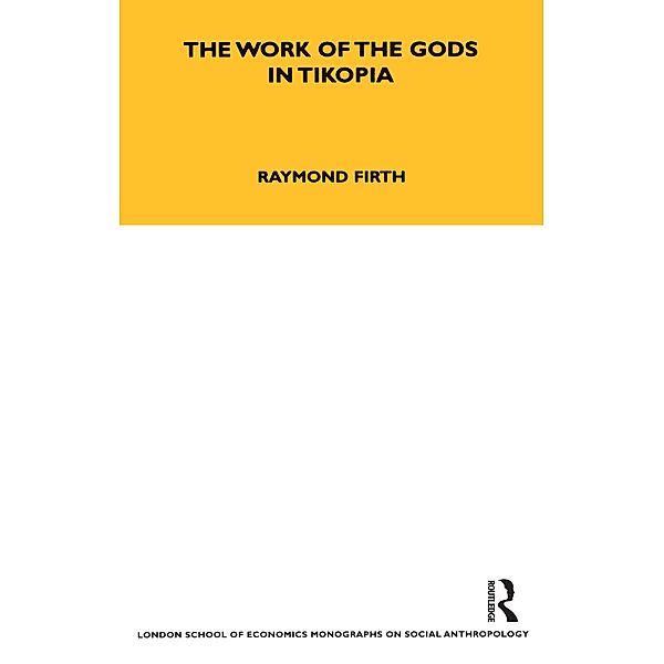 The Work of the Gods in Tikopia, Raymond Firth