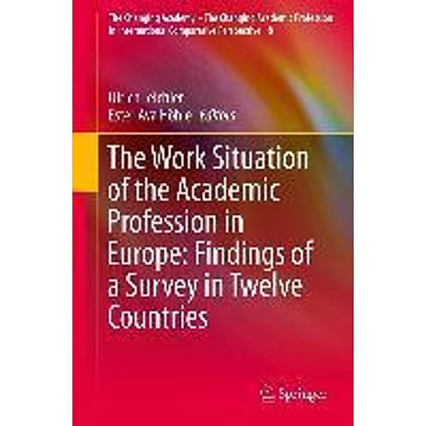 The Work Situation of the Academic Profession in Europe: Findings of a Survey in Twelve Countries / The Changing Academy - The Changing Academic Profession in International Comparative Perspective
