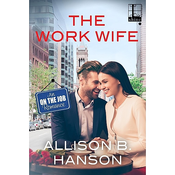 The Work Wife / An on the Job Romance Bd.3, Allison B. Hanson