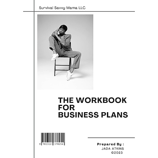 THE WORKBOOK FOR BUSINESS PLANS, Jada Atkins