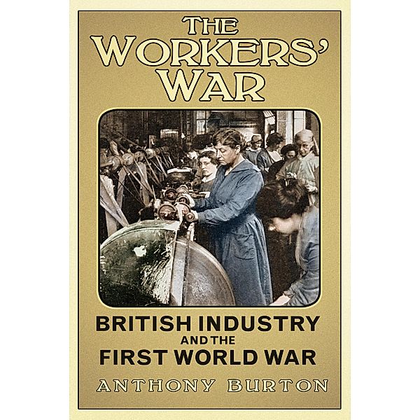 The Workers' War, Anthony Burton