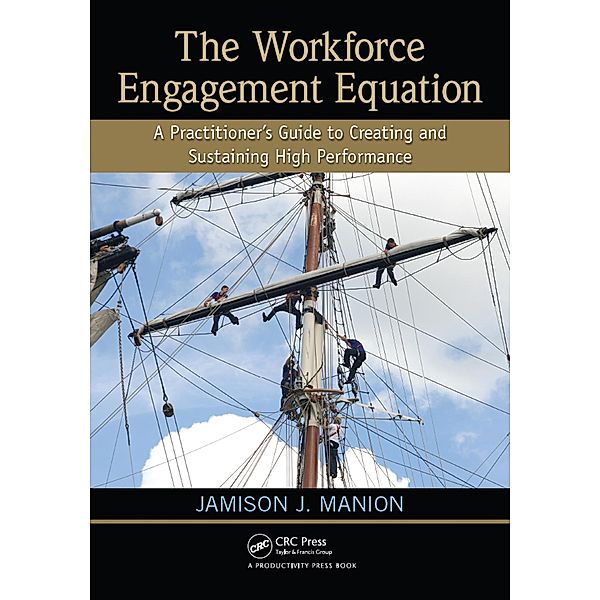 The Workforce Engagement Equation, Jamison J. Manion