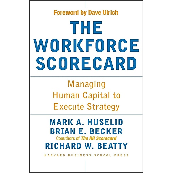 The Workforce Scorecard, Mark A. Huselid, Brian E. Becker, Richard W. Beatty