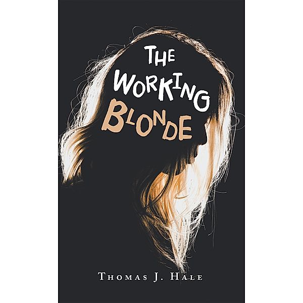 The Working Blonde, Thomas J. Hale