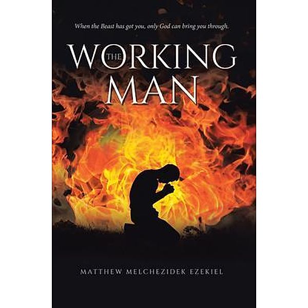 The Working Man / Golden Ink Media Services, Matthew Melchezidek Ezekiel