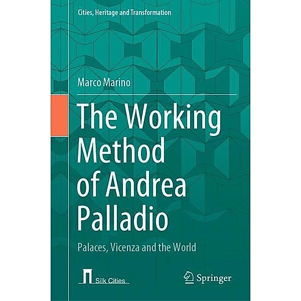 The Working Method of Andrea Palladio, Marco Marino