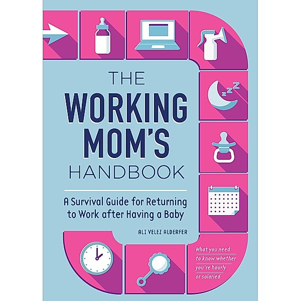 The Working Mom's Handbook, Ali Velez Alderfer
