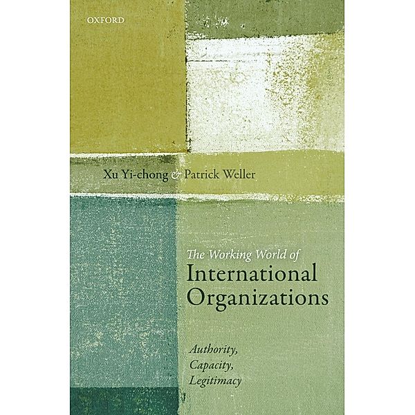 The Working World of International Organizations, Xu Yi-chong, Patrick Weller