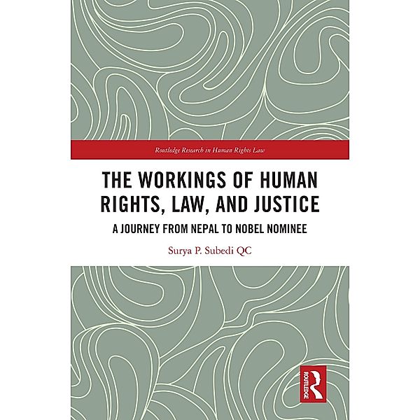 The Workings of Human Rights, Law and Justice, Surya Subedi Qc