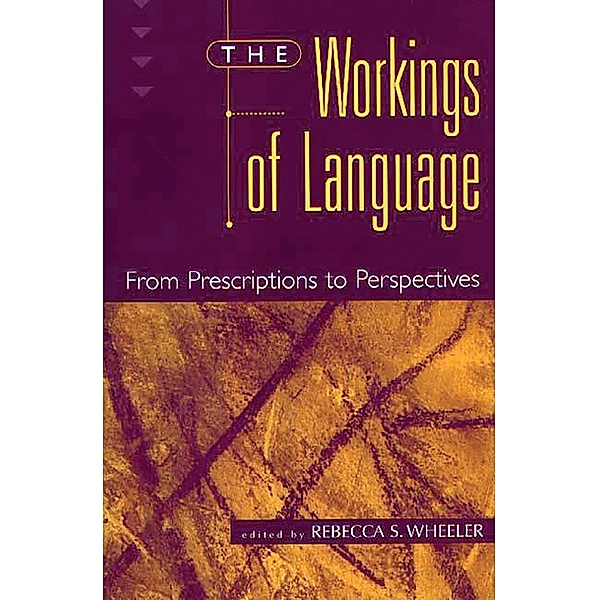The Workings of Language, Rebecca S. Wheeler