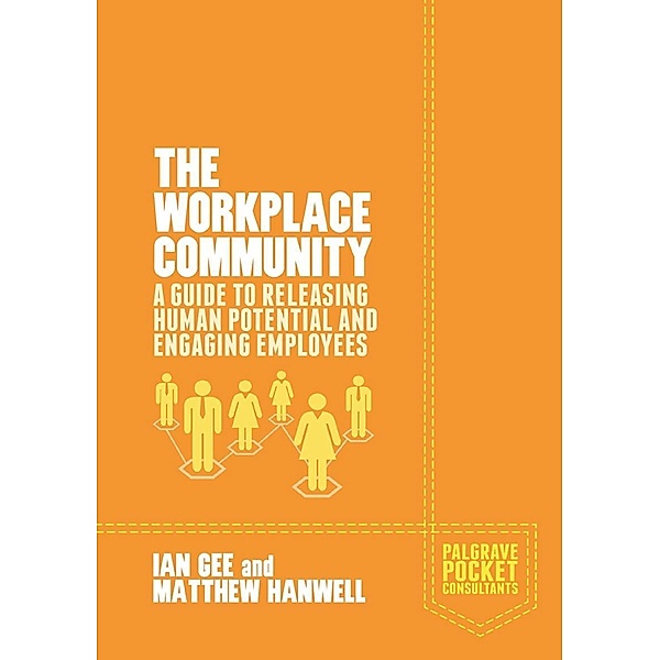 The Workplace Community / Palgrave Pocket Consultants, I. Gee, M. Hanwell