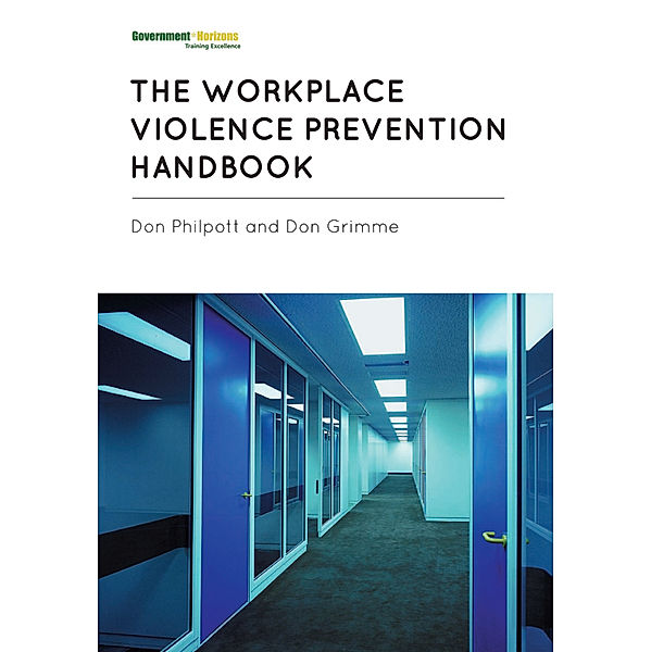 The Workplace Violence Prevention Handbook, Don Grimme, Don Philpott