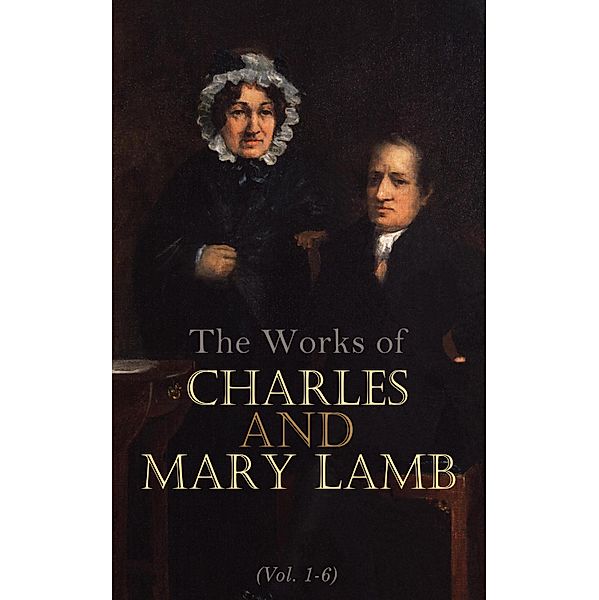 The Works of Charles and Mary Lamb (Vol. 1-6), Charles Lamb, Mary Lamb